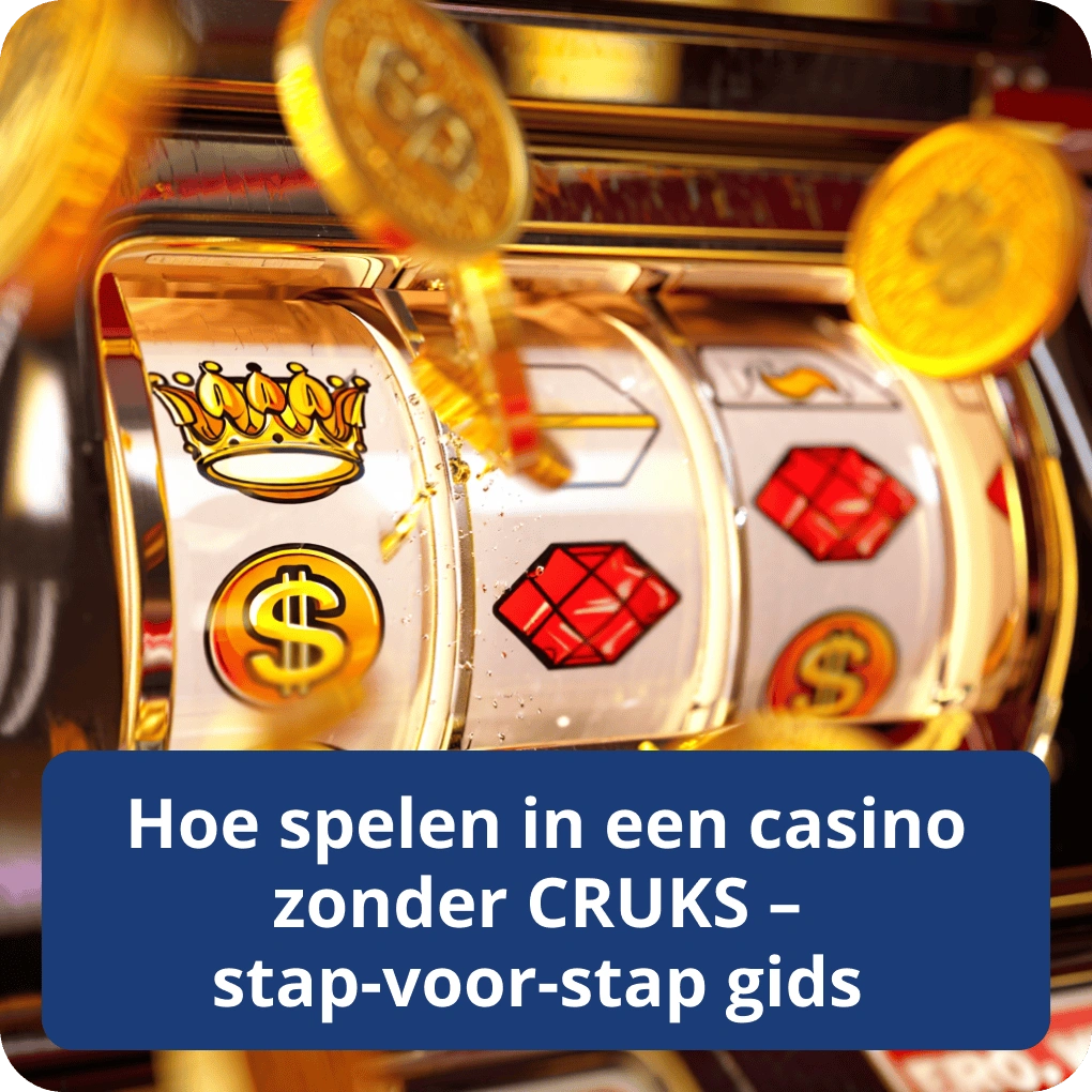 Hoe spelen in een casino zonder CRUKS – stap-voor-stap gids